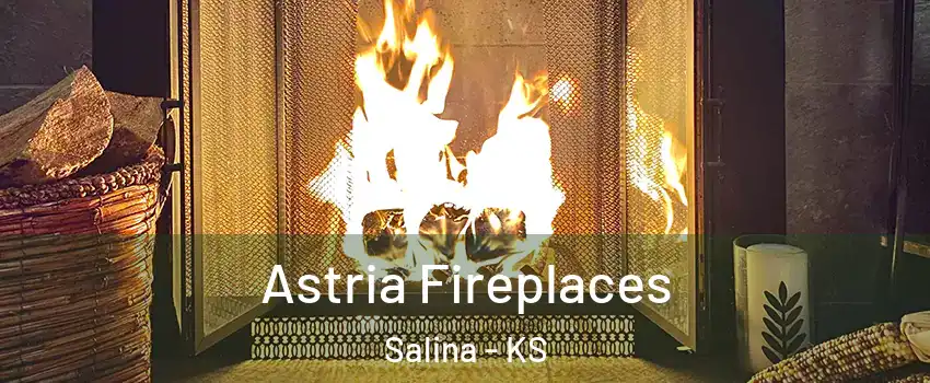  Astria Fireplaces Salina - KS