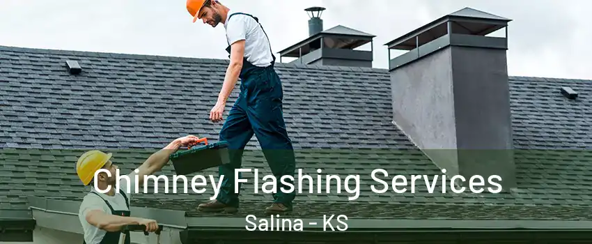 Chimney Flashing Services Salina - KS