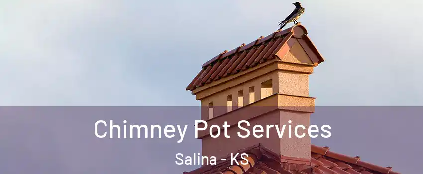  Chimney Pot Services Salina - KS