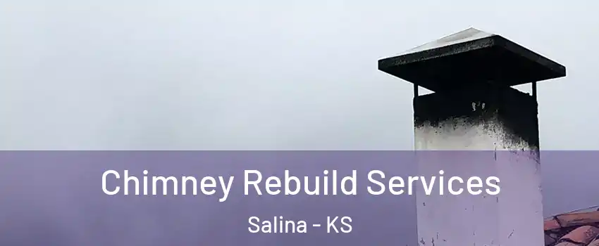  Chimney Rebuild Services Salina - KS