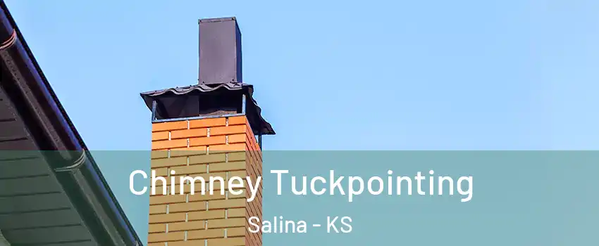  Chimney Tuckpointing Salina - KS
