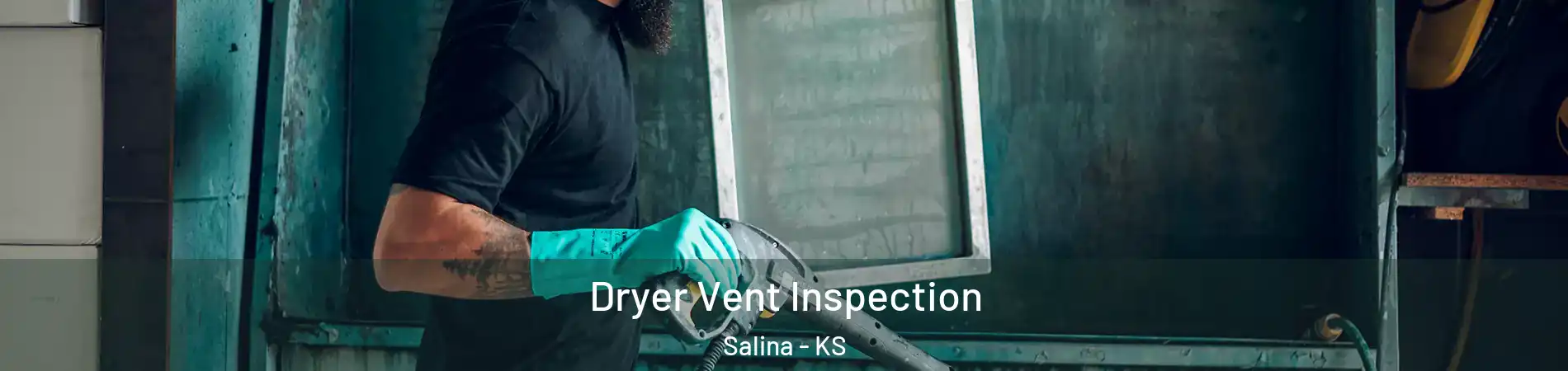  Dryer Vent Inspection Salina - KS
