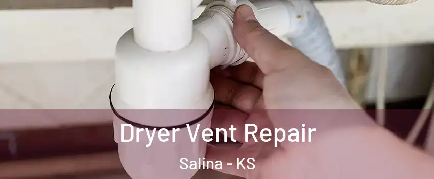  Dryer Vent Repair Salina - KS