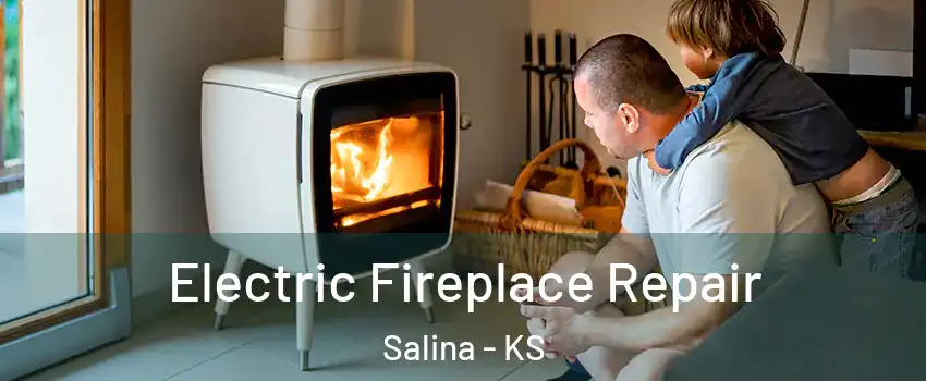  Electric Fireplace Repair Salina - KS