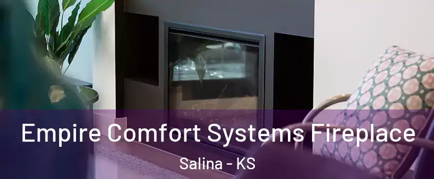  Empire Comfort Systems Fireplace Salina - KS