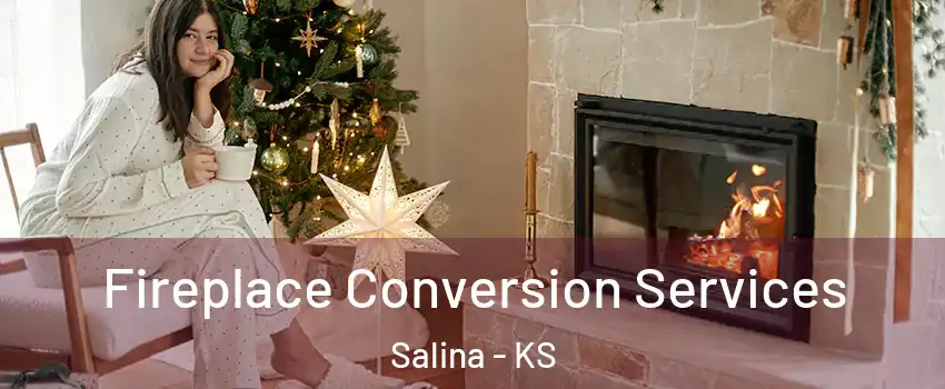  Fireplace Conversion Services Salina - KS