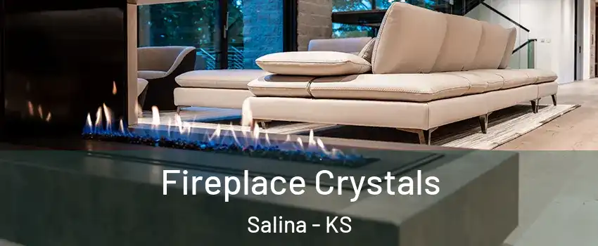  Fireplace Crystals Salina - KS
