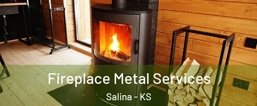 Fireplace Metal Services Salina - KS