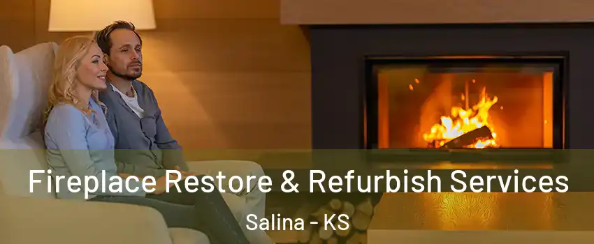  Fireplace Restore & Refurbish Services Salina - KS