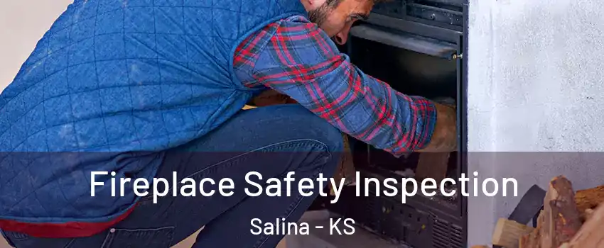  Fireplace Safety Inspection Salina - KS