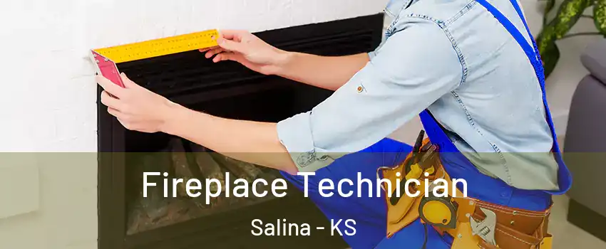 Fireplace Technician Salina - KS