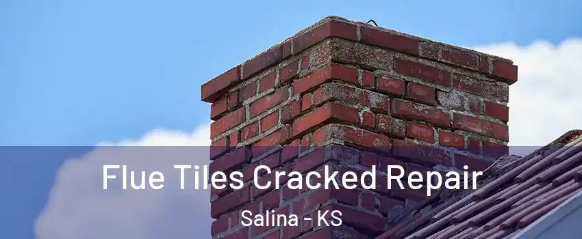  Flue Tiles Cracked Repair Salina - KS