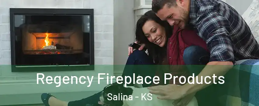  Regency Fireplace Products Salina - KS