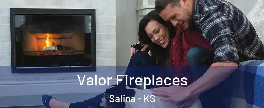  Valor Fireplaces Salina - KS