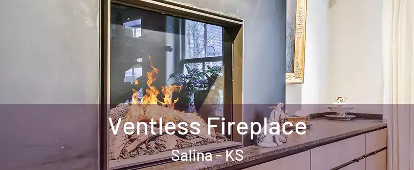  Ventless Fireplace Salina - KS