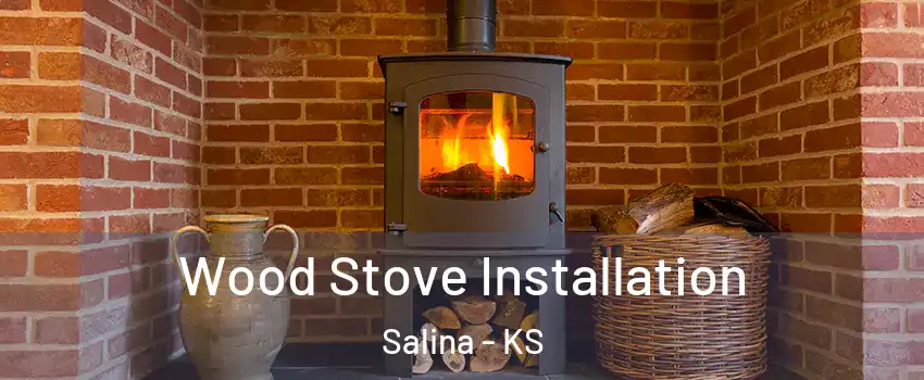  Wood Stove Installation Salina - KS