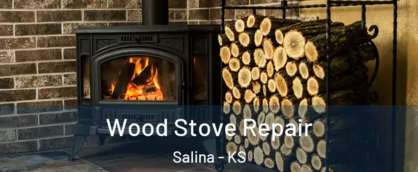  Wood Stove Repair Salina - KS